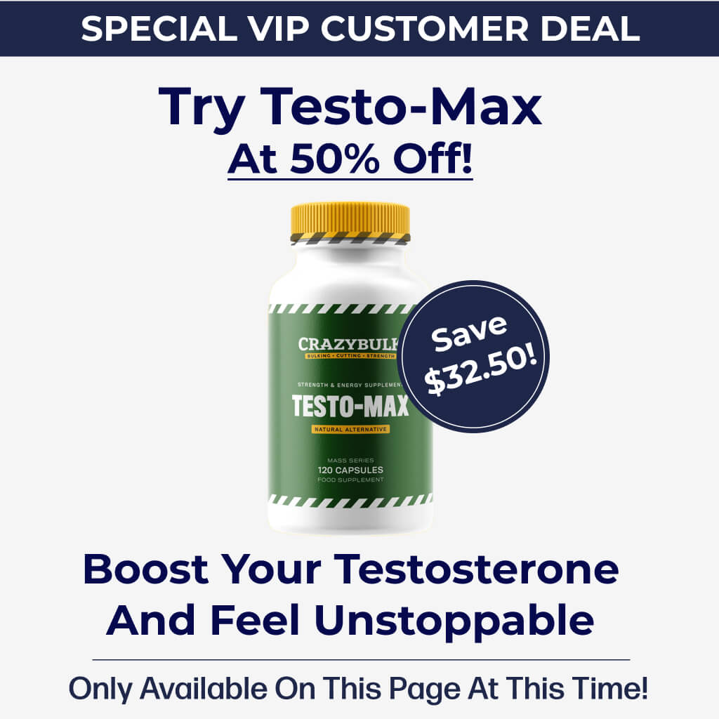 VIP OFFER: Try Testo-Max At 50% Off!